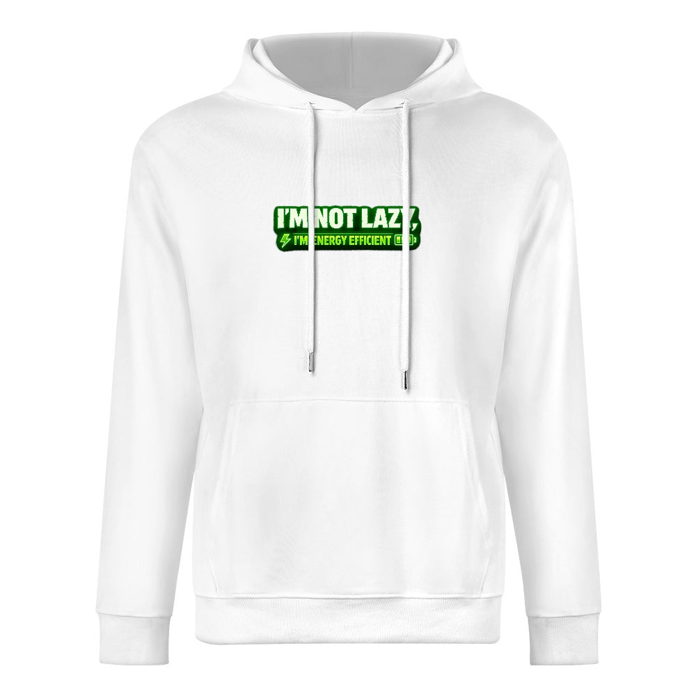 Sweatshirt branca com capuz e inscrição verde I’m Not Lazy, I’m Energy Efficient, vista de frente.